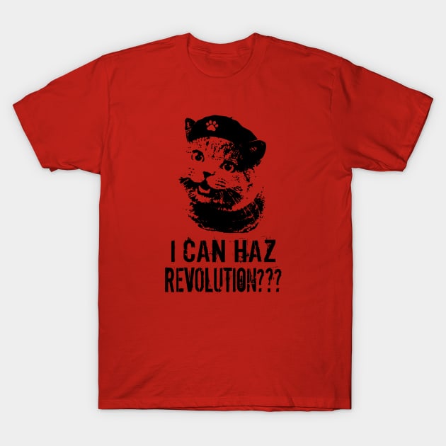 I can haz revolution??? T-Shirt by forgreatjustice